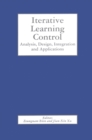 Image for Iterative Learning Control: Analysis, Design, Integration and Applications