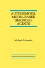 Image for Autonomous, Model-Based Diagnosis Agents : SECS 442