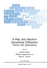 Image for X-Ray and Neutron Dynamical Diffraction: Theory and Applications