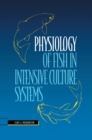 Image for Physiology of Fish in Intensive Culture Systems