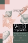 Image for World Vegetables: Principles, Production, and Nutritive Values