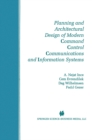 Image for Planning and Architectural Design of Modern Command Control Communications and Information Systems: Military and Civilian Applications