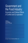 Image for Government and the Food Industry: Economic and Political Effects of Conflict and Co-Operation