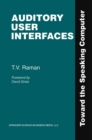 Image for Auditory User Interfaces: Toward the Speaking Computer