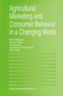Image for Agricultural Marketing and Consumer Behavior in a Changing World