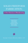 Image for Solid Freeform Fabrication: A New Direction in Manufacturing: with Research and Applications in Thermal Laser Processing