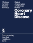 Image for Coronary Heart Disease: Clinical, Angiographic, &amp; Pathologic Profiles