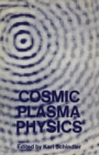 Image for Cosmic Plasma Physics: Proceedings of the Conference on Cosmic Plasma Physics Held at the European Space Research Institute (ESRIN), Frascati, Italy, September 20-24, 1971