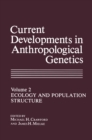 Image for Current Developments in Anthropological Genetics: Ecology and Population Structure