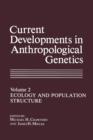 Image for Current Developments in Anthropological Genetics : Ecology and Population Structure