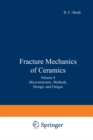 Image for Fracture Mechanics of Ceramics: Volume 8: Microstructure, Methods, Design, and Fatigue