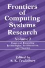 Image for Frontiers of Computing Systems Research : Essays on Emerging Technologies, Architectures, and Theories