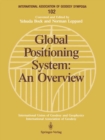 Image for Global Positioning System: An Overview: Symposium No. 102 Edinburgh, Scotland, August 7-8, 1989