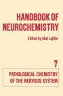 Image for Handbook of Neurochemistry : Volume VII Pathological Chemistry of the Nervous System