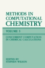Image for Methods in Computational Chemistry: Volume 3: Concurrent Computation in Chemical Calculations