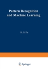 Image for Pattern Recognition and Machine Learning : Proceedings of the Japan-U.S. Seminar on the Learning Process in Control Systems, held in Nagoya, Japan August 18-20, 1970