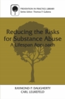 Image for Reducing the Risks for Substance Abuse: A Lifespan Approach