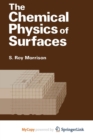 Image for The Chemical Physics of Surfaces
