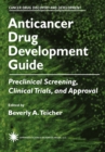 Image for Anticancer drug development guide: preclinical screening, clinical trials, and approval.