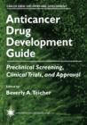 Image for Anticancer Drug Development Guide : Preclinical Screening, Clinical Trials, and Approval