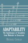 Image for Adaptability : The Significance of Variability from Molecule to Ecosystem