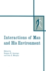 Image for Interactions of Man and His Environment: Proceeding of the Northewestern University Conference held January 28-29, 1965