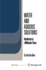 Image for Water and Aqueous Solutions : Introduction to a Molecular Theory