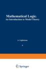Image for Mathematical Logic : An Introduction to Model Theory
