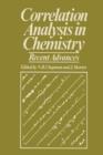 Image for Correlation Analysis in Chemistry : Recent Advances