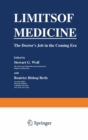 Image for Limits of Medicine: The Doctor&#39;s Job in the Coming Era