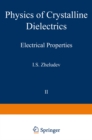 Image for Physics of Crystalline Dielectrics: Volume 2 Electrical Properties
