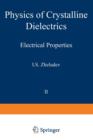 Image for Physics of Crystalline Dielectrics : Volume 2 Electrical Properties