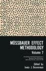 Image for Moessbauer Effect Methodology Volume 7 : Proceedings of the Seventh Symposium on Moessbauer Effect Methodology New York City, January 31, 1971