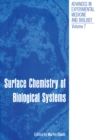 Image for Surface Chemistry of Biological Systems: Proceedings of the American Chemical Society Symposium on Surface Chemistry of Biological Systems held in New York City September 11-12, 1969