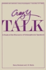 Image for Crazy Talk: A Study of the Discourse of Schizophrenic Speakers