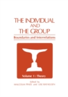 Image for Individual and the Group: Boundaries and Interrelations Volume 1: Theory