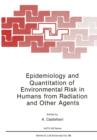 Image for Epidemiology and Quantitation of Environmental Risk in Humans from Radiation and Other Agents