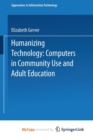 Image for Humanizing Technology : Computers in Community Use and Adult Education