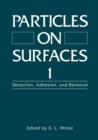 Image for Particles on Surfaces 1 : Detection, Adhesion, and Removal