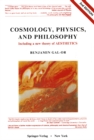 Image for Cosmology, Physics, and Philosophy: Including a New Theory of Aesthetics