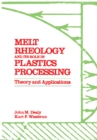 Image for Melt Rheology and Its Role in Plastics Processing: Theory and Applications