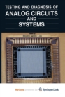 Image for Testing and Diagnosis of Analog Circuits and Systems