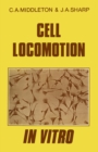 Image for Cell Locomotion in Vitro: Techniques and Observations