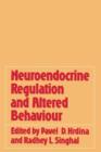 Image for Neuroendocrine Regulation and Altered Behaviour
