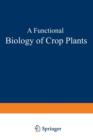 Image for A Functional Biology of Crop Plants