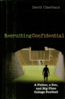 Image for Recruiting confidential: a father, a son, and big time college football