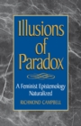Image for Illusions of paradox: a feminist epistemology naturalized.