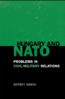 Image for Hungary and NATO: Problems in Civil-Military Relations