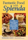 Image for Fantastic foods with Splenda: 160 great recipes for meals low in sugar, carbohydrates, fat, and calories