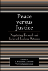 Image for Peace versus Justice: Negotiating Forward- and Backward-Looking Outcomes